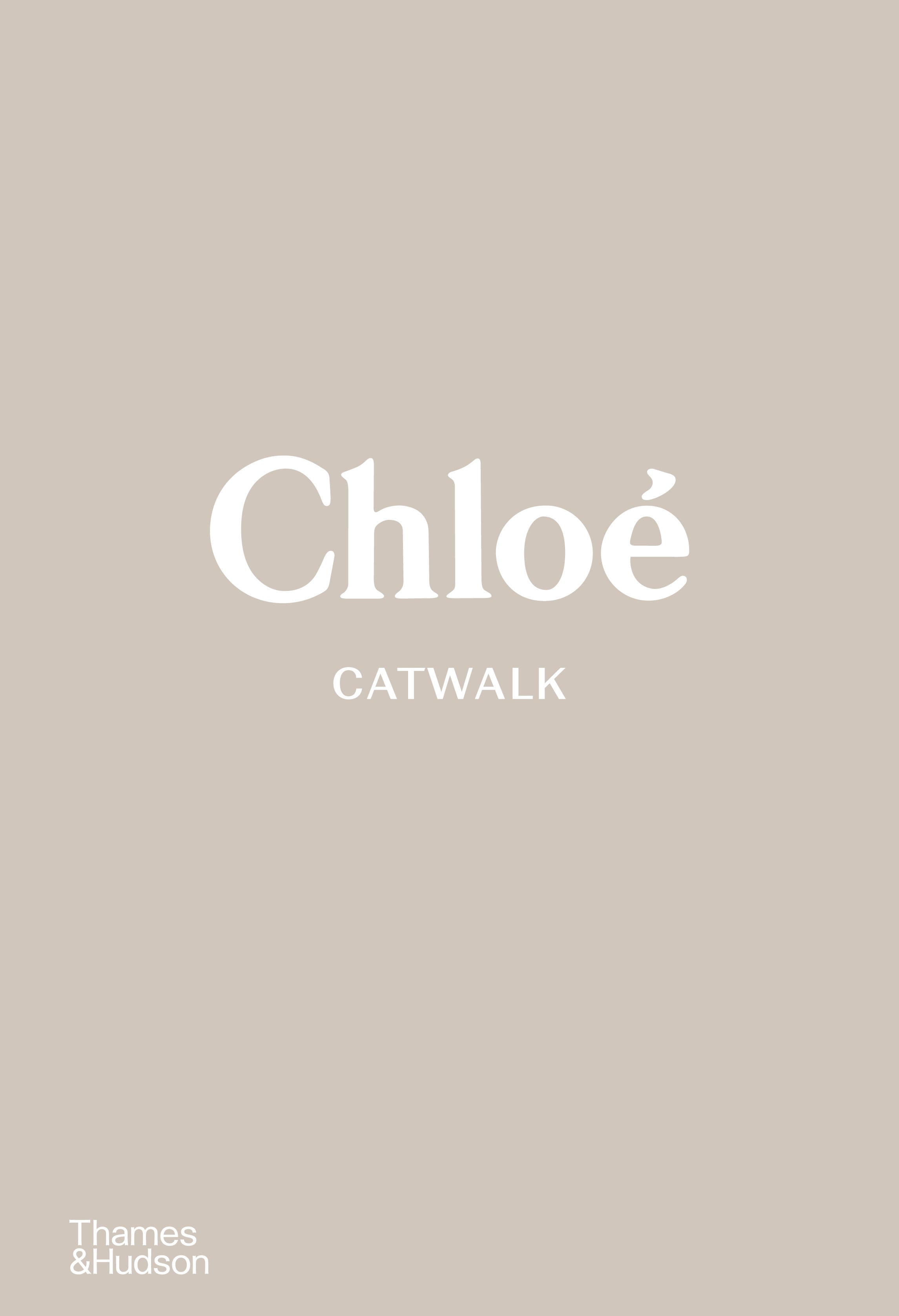 CHLOÉ CATWALK: THE COMPLETE COLLECTIONS / LOU STOPPARD